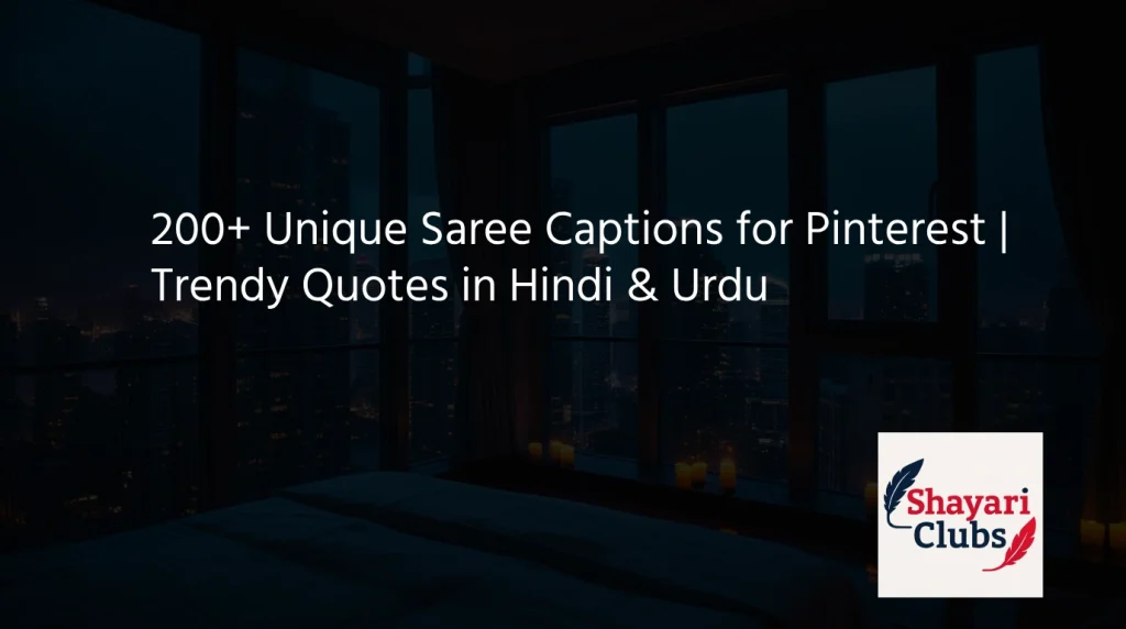 200+ Unique Saree Captions for Pinterest | Trendy Quotes in Hindi & Urdu